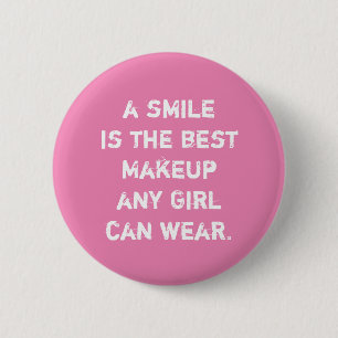 Ein Lächeln ist das beste Makeup, das jedes Mädc Button