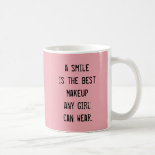 Ein Lächeln ist das beste Makeup, das jedes Mädc Kaffeetasse