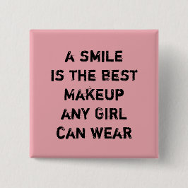 Ein Lächeln ist das beste Makeup, das jedes Mädche Button