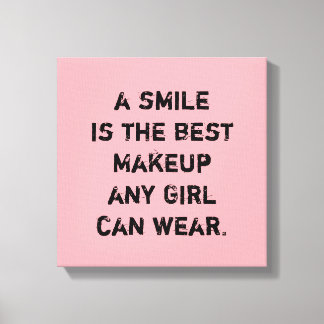 Ein Lächeln ist das beste Makeup, das jedes Mädche Leinwanddruck