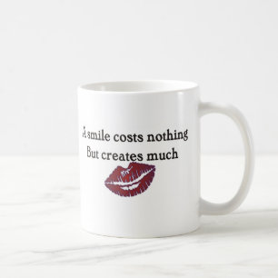 Ein Lächeln kostet, nichts aber schafft viel Kaffeetasse