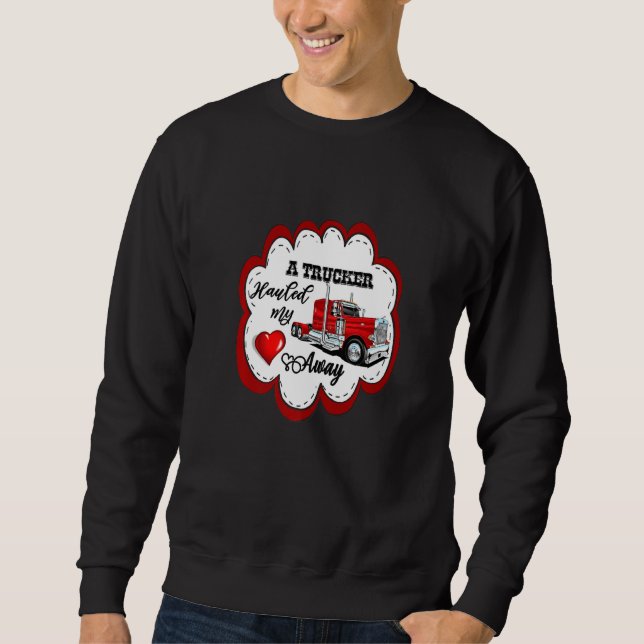 Ein Lastwagen hat mir das Herz weggelockt Niedlich Sweatshirt (Vorderseite)