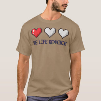 Ein Leben bleibt Videospiele lustiges Gaming T-Shirt