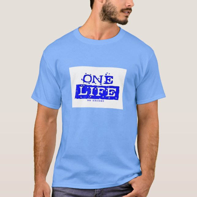 EIN LEBEN. KEINE ZUGABE (blau) (zweites Beispiel) T-Shirt (Vorderseite)