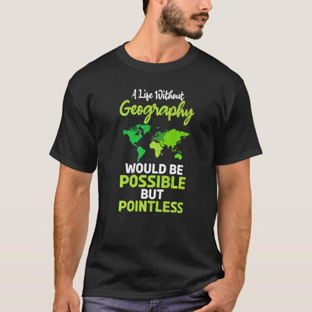 Ein Leben ohne Geografie wäre möglich, aber Poi T-Shirt (Vorderseite)