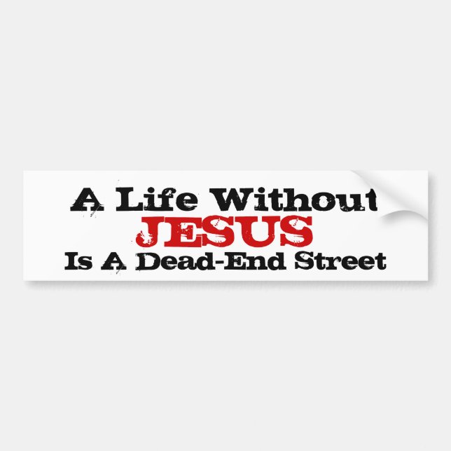 Ein Leben ohne Jesus ist eine Sackstraße Autoaufkleber (Vorne)