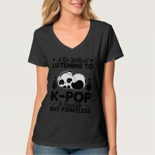 Ein Leben ohne K Pop K Pop Merch K Po T-Shirt