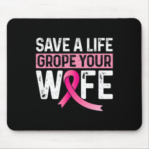 Ein Leben sprengt Ihre Ehefrau rosa Brustkrebs-Aus Mousepad