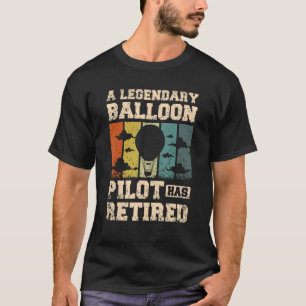 Ein legendärer Ballonfahrer ist in Rente gegangen T-Shirt