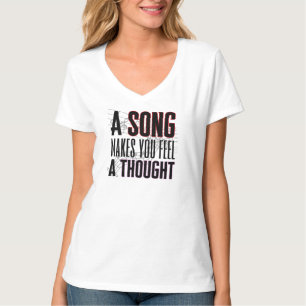 Ein Lied lässt einen denken.w T-Shirt