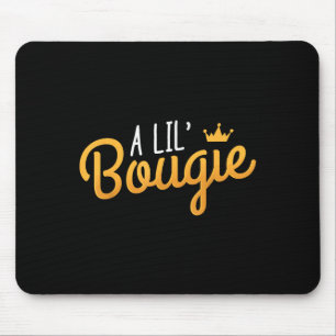Ein lil Bougie Spaß Zitat Mousepad