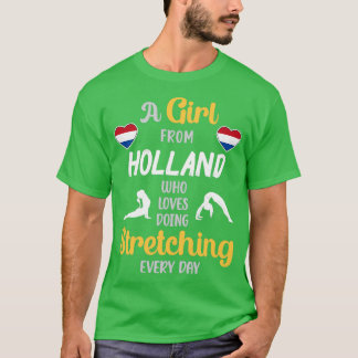 Ein Mädchen aus Holland, das Lieben vor Stretching T-Shirt