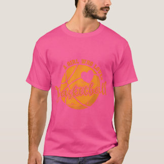 Ein Mädchen, das Basketball-Ball Liebe hat T-Shirt