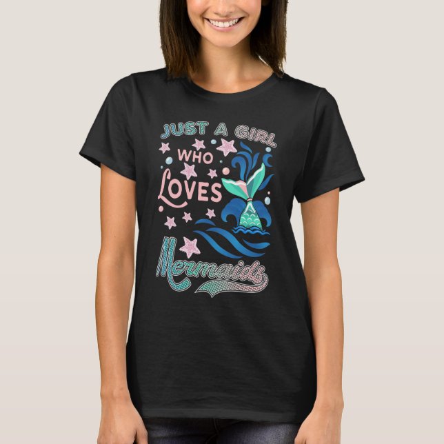 Ein Mädchen, das Mermaids Liebe Girl Mermaid Lover T-Shirt (Vorderseite)