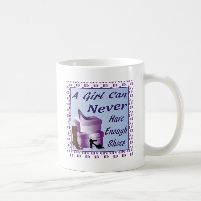 Ein Mädchen kann genügende Schuhe nie haben Kaffeetasse (Rechts)