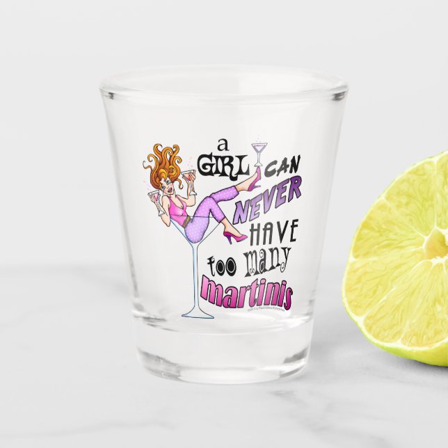Ein Mädchen kann nie zu viele Martinis haben Schnapsglas (Vorderseite)