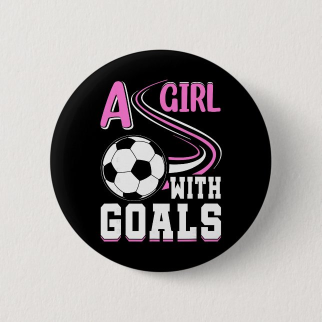 Ein Mädchen mit Zielen I Fußball  Button (Vorderseite)