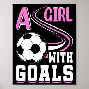 Ein Mädchen mit Zielen I Fußball Poster
