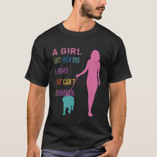 Ein Mädchen und ihr Hund eine Anleihe, die nicht z T-Shirt