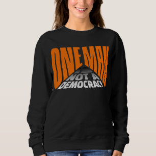 Ein Mann ist keine politische Erklärung zur Demokr Sweatshirt