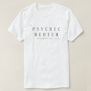 Ein Medium hat mein Leben verändert T-Shirt