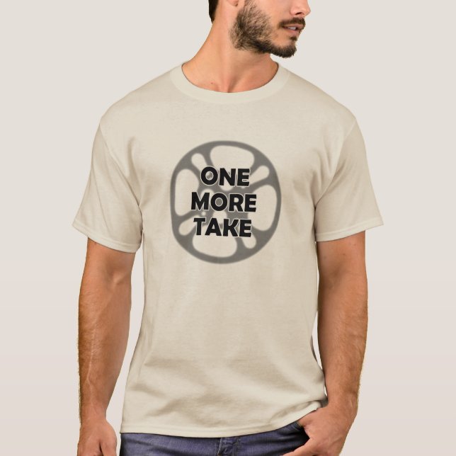 "Ein mehr Nehmen-" Film-Shirt T-Shirt (Vorderseite)
