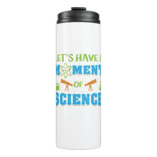 Ein Moment der Wissenschaft bitte Stille Pun Scien Thermosbecher