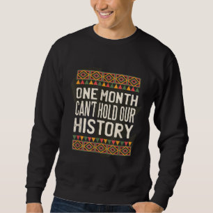 Ein Monat kann unsere Geschichte nicht als schwarz Sweatshirt