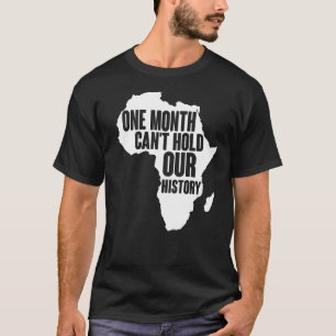 Ein Monat kann unsere Geschichte nicht als schwarz T-Shirt
