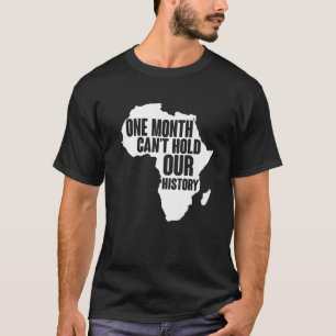 Ein Monat kann unsere Geschichte nicht in schwarze T-Shirt