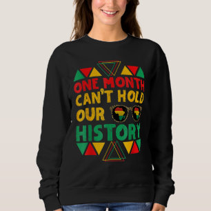 Ein Monat kann unsere Geschichte nicht schwarz hal Sweatshirt