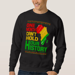 Ein Monat kann unsere Geschichte nicht schwarz hal Sweatshirt
