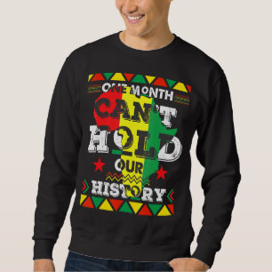 Ein Monat kann unsere Geschichte schwarz halten Sweatshirt
