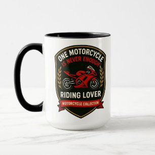 Ein Motorrad ist nie genug Motorrad-Sucht  Tasse