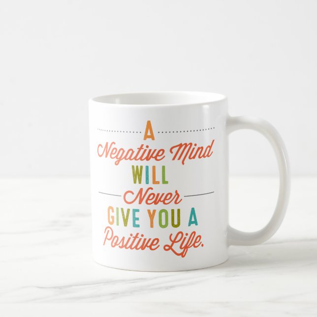 Ein negativer Verstand gibt nie ein positives Kaffeetasse (Rechts)