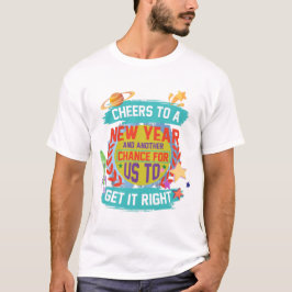 Ein neues Jahr und eine weitere Chance für uns T-Shirt
