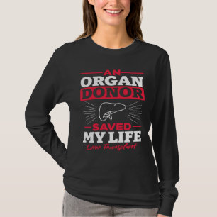 Ein Organspender rettete mein Leben Lebertransplan T-Shirt