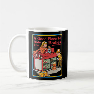 Ein Ort, um die Körper zu verbergen Kaffeetasse