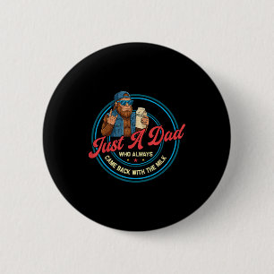 Ein Papa, der mit der Milch Bigfoot Papa zurückkam Button