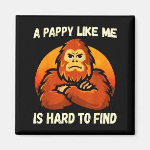 Ein Pappy Like ist schwer zu finden Funny Bigfoot Magnet