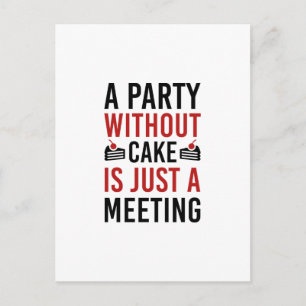 Ein Party ohne Kuchen ist nur ein Meeting Einladungspostkarte