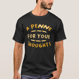 Ein Penne für Ihre Gedanken italienischen Stolz Fl T-Shirt