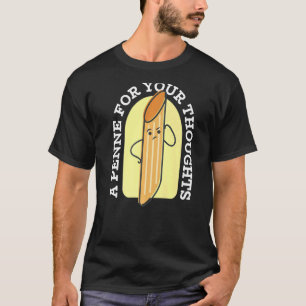 Ein Penne für Ihre Gedanken Spaß-Angebot Vater Jo T-Shirt