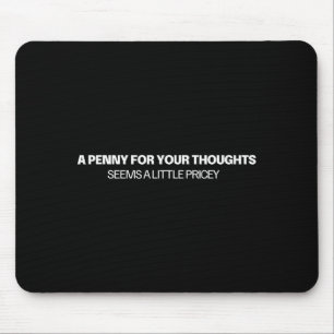 Ein Penny für deine Gedanken - Witz  Mousepad