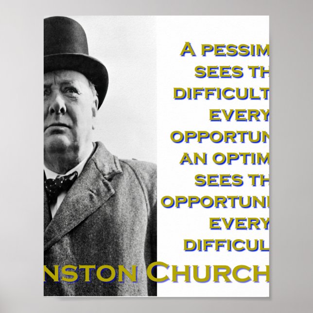 Ein Pessimist sieht die Schwierigkeit - Churchill Poster (Vorne)
