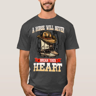 Ein Pferd bricht nie dein Herz, ich pferde Fan 9 T-Shirt