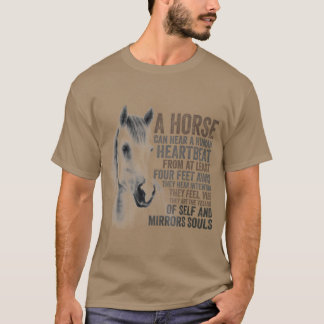 Ein Pferd kann einen menschlichen Herzschlag hören T-Shirt