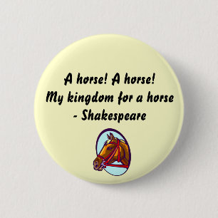 Ein Pferd - Shakespeare-Knopf Button
