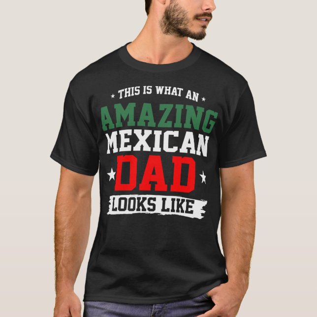 Ein Phantastischer mexikanischer Vater sieht wie e T-Shirt (Vorderseite)