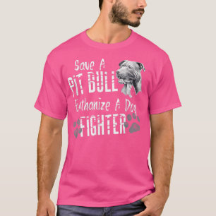 Ein Pitbull Euthanize A Hunde Kämpfer PitBull Lov  T-Shirt
